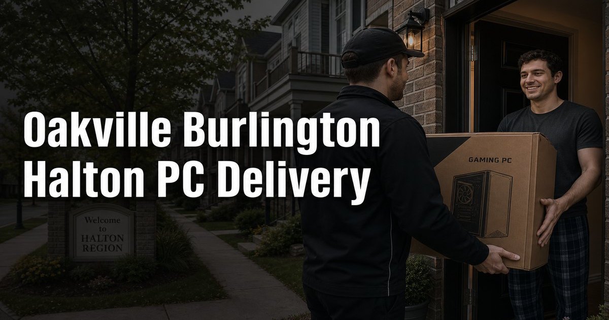 Oakville Burlington Halton PC Delivery
